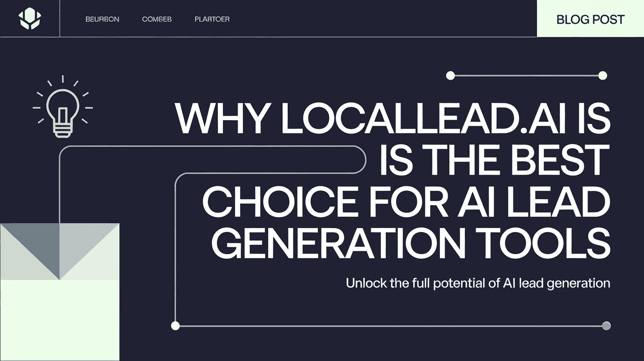 Why LocalLead.ai Is the Best Choice for AI Lead Generation Tools