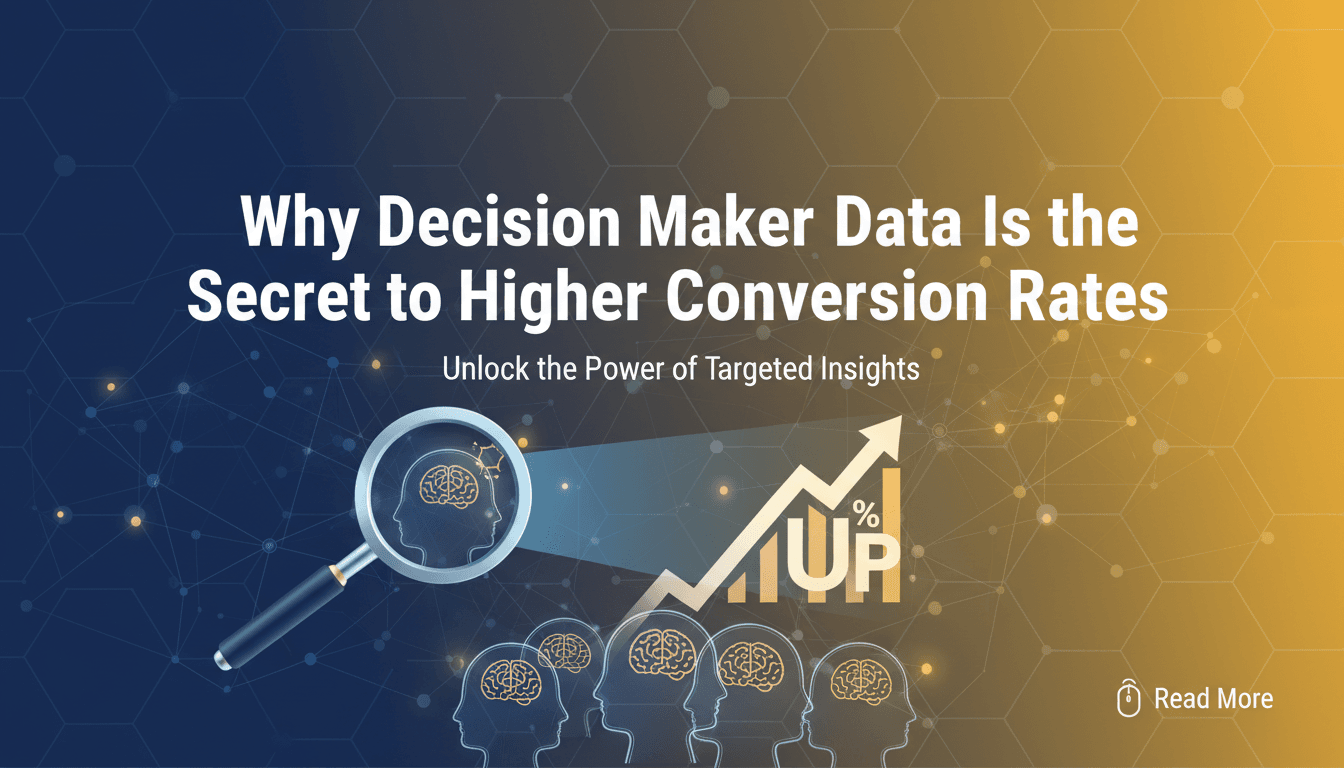 Why Decision Maker Data Is the Secret to Higher Conversion Rates
